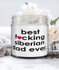 Funny Siberian Cat Candle B3st F-cking Siberian Dad Ever 9oz Vanilla Scented Candles Soy Wax