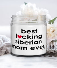 Funny Siberian Cat Candle B3st F-cking Siberian Mom Ever 9oz Vanilla Scented Candles Soy Wax