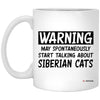 Funny Siberian Cat Mug Warning May Spontaneously Start Talking About Siberian Cats Coffee Cup 11oz White XP8434