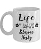 Funny Siberian Husky Dog Mug Life Is Better With A Siberian Husky Coffee Cup 11oz 15oz White