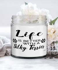 Funny Silky Terrier Dog Candle Life Is Better With A Silky Terrier 9oz Vanilla Scented Candles Soy Wax