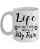Funny Silky Terrier Dog Mug Life Is Better With A Silky Terrier Coffee Cup 11oz 15oz White