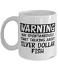 Funny Silver Dollar Fish Mug Warning May Spontaneously Start Talking About Silver Dollar Fish Coffee Cup White