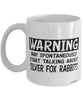 Funny Silver Fox Rabbit Mug Warning May Spontaneously Start Talking About Silver Fox Rabbits Coffee Cup White
