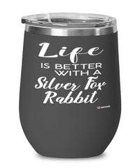 Funny Silver Fox Rabbit Wine Glass Life Is Better With A Silver Fox Rabbit 12oz Stainless Steel Black