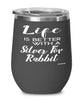 Funny Silver Fox Rabbit Wine Glass Life Is Better With A Silver Fox Rabbit 12oz Stainless Steel Black