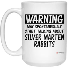 Funny Silver Marten Rabbit Mug Warning May Spontaneously Start Talking About Silver Marten Rabbits Coffee Cup 15oz White 21504