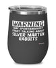 Funny Silver Marten Rabbit Wine Glass Warning May Spontaneously Start Talking About Silver Marten Rabbits 12oz Stainless Steel Black