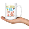Funny Singles Mug Free Drinks For Single Ladies 15oz White Coffee Mugs