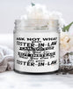 Funny Sister-in-law Candle Ask Not What Your Sister-in-law Can Do For You 9oz Vanilla Scented Candles Soy Wax