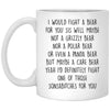 Funny Sister Mug I Would Fight A Bear For You Sis Coffee Cup 11oz White XP8434