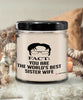 Funny Sister Wife Candle Fact You Are The Worlds B3st Sister Wife 9oz Vanilla Scented Candles Soy Wax