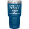 Funny Skateboarder Tumbler Tears Of The People I Beat In Skateboarding Laser Etched 30oz Stainless Steel
