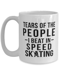 Funny Skater Mug Tears Of The People I Beat In Speed Skating Coffee Mug 15oz White