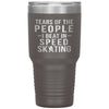 Funny Skater Tumbler Tears Of The People I Beat In Speed Skating Laser Etched 30oz Stainless Steel