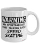 Funny Skating Mug Warning May Spontaneously Start Talking About Speed Skating Coffee Cup White