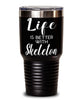 Funny Skeleton Tumbler Life Is Better With Skeleton 30oz Stainless Steel Black