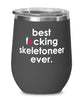 Funny Skeleton Wine Glass B3st F-cking Skeletoneer Ever 12oz Stainless Steel Black