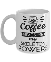 Funny Skeletoneer Mug Coffee Gives Me My Skeleton Powers Coffee Cup 11oz 15oz White