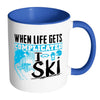 Funny Ski Mug When Life Gets Complicated I Ski White 11oz Accent Coffee Mugs