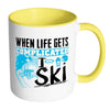 Funny Ski Mug When Life Gets Complicated I Ski White 11oz Accent Coffee Mugs