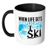 Funny Ski Mug When Life Gets Complicated I Ski White 11oz Accent Coffee Mugs