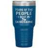 Funny Skibobbing Tumbler Tears Of The People I Beat In Skibobbing Laser Etched 30oz Stainless Steel