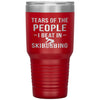 Funny Skibobbing Tumbler Tears Of The People I Beat In Skibobbing Laser Etched 30oz Stainless Steel