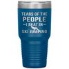 Funny Skier Tumbler Tears Of The People I Beat In Ski Jumping Laser Etched 30oz Stainless Steel Tumbler