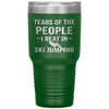 Funny Skier Tumbler Tears Of The People I Beat In Ski Jumping Laser Etched 30oz Stainless Steel Tumbler