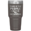 Funny Skier Tumbler Tears Of The People I Beat In Ski Jumping Laser Etched 30oz Stainless Steel Tumbler