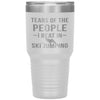 Funny Skier Tumbler Tears Of The People I Beat In Ski Jumping Laser Etched 30oz Stainless Steel Tumbler