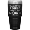 Funny Skier Tumbler Tears Of The People I Beat In Skiing Laser Etched 30oz Stainless Steel Tumbler