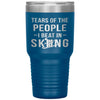 Funny Skier Tumbler Tears Of The People I Beat In Skiing Laser Etched 30oz Stainless Steel Tumbler