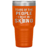 Funny Skier Tumbler Tears Of The People I Beat In Skiing Laser Etched 30oz Stainless Steel Tumbler