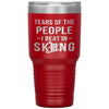 Funny Skier Tumbler Tears Of The People I Beat In Skiing Laser Etched 30oz Stainless Steel Tumbler