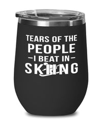 Funny Skier Wine Tumbler Tears Of The People I Beat In Skiing Stemless Wine Glass 12oz Stainless Steel