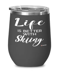 Funny Skiier Wine Glass Life Is Better With Skiing 12oz Stainless Steel Black