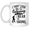 Funny Skiing Mug I May Look Like I'm Listening But In My Head I'm Skiing Coffee Cup 11oz White XP8434