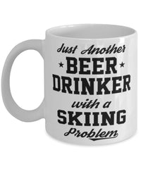 Funny Skiing Mug Just Another Beer Drinker With A Skiing Problem Coffee Cup 11oz White