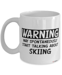 Funny Skiing Mug Warning May Spontaneously Start Talking About Skiing Coffee Cup White