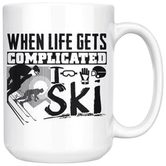 Funny Skiing Mug When Life Gets Complicated I Ski 15oz White Coffee Mugs