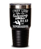 Funny Skinboarder Tumbler I May Look Like I'm Listening But In My Head I'm Skimboarding 30oz Stainless Steel Black