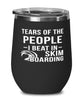 Funny Skinboarder Wine Tumbler Tears Of The People I Beat In Skimboarding Stemless Wine Glass 12oz Stainless Steel