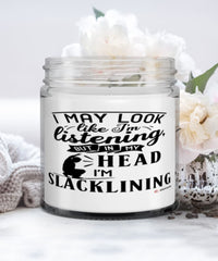 Funny Slacklining Candle I May Look Like I'm Listening But In My Head I'm Slacklining 9oz Vanilla Scented Candles Soy Wax