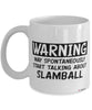 Funny Slamball Mug Warning May Spontaneously Start Talking About Slamball Coffee Cup White