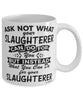 Funny Slaughterer Mug Ask Not What Your Slaughterer Can Do For You Coffee Cup 11oz 15oz White