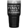 Funny Sledder Tumbler Tears Of The People I Beat In Sledding Laser Etched 30oz Stainless Steel Tumbler