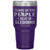 Funny Sledder Tumbler Tears Of The People I Beat In Sledding Laser Etched 30oz Stainless Steel Tumbler