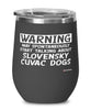 Funny Slovensky Cuvac Wine Glass Warning May Spontaneously Start Talking About Slovensky Cuvac Dogs 12oz Stainless Steel Black